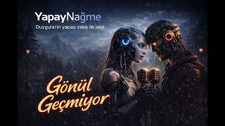 Gönül Geçmiyor | AI Düet Cover | YapayNağme