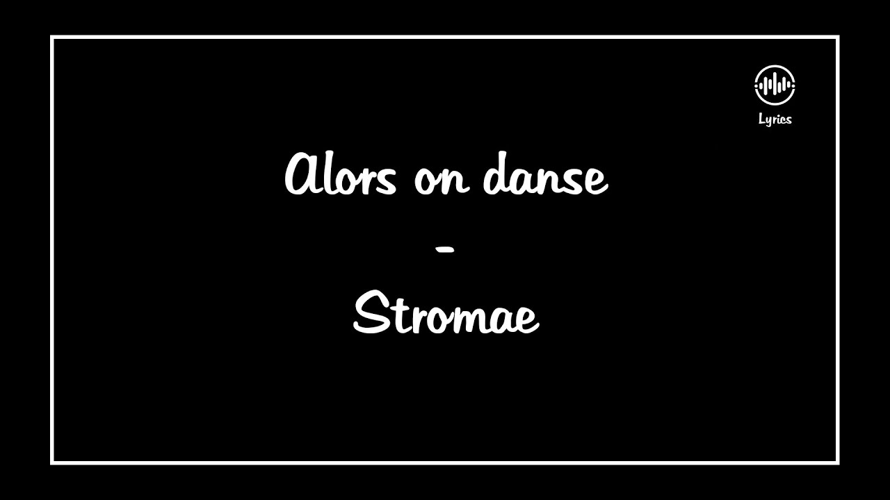 Alors on danse Stromae (Lyrics/Paroles) YouTube Alors on danse Stromae (Lyrics/Paroles) YouTube