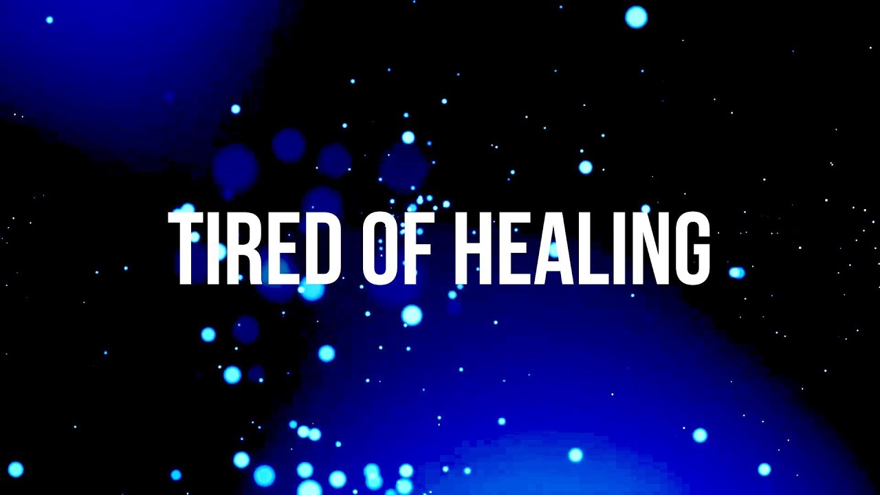 tired of healing by Noah Henderson