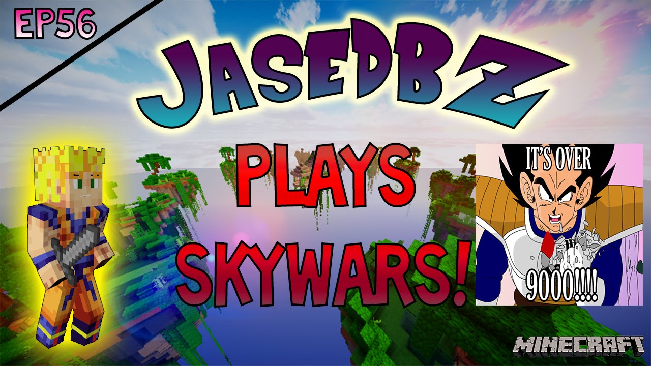 MINECRAFT - SKYWARS w/JaseDBZ - EP#56 - OVER 9000!