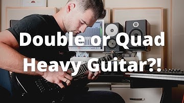 Metal Music Production and Recording: Double vs Quad Heavy Guitar