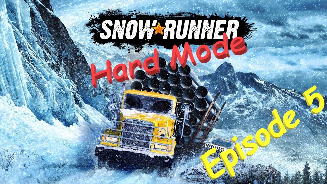 Episode 5 GAMEOVER SnowRunner On Hard Mode Walkthrough YouTube