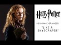 Hermione Granger: "Like A Skyscraper"