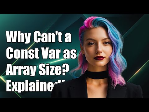 Why Can't a Const Variable Be Used as Array Size in C? Explained