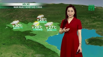 Thời tiết 6h 10/09/2020: Miền Bắc thời tiết ấm áp hơn và nhiệt độ cũng có phần tăng nhẹ | VTC14