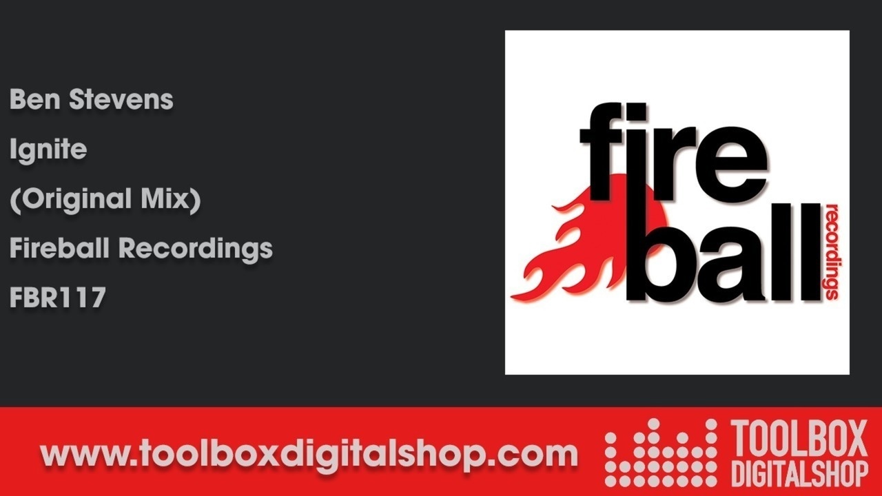 Ben Stevens - Ignite (Original Mix) (Fireball Recordings)