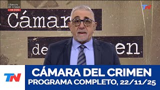 CÁMARA DEL CRIMEN I Programa Completo, 22/11/25