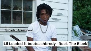 Lil Loaded- Rock The Block (lost song)