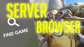 Overwatch - THE SERVER BROWSER