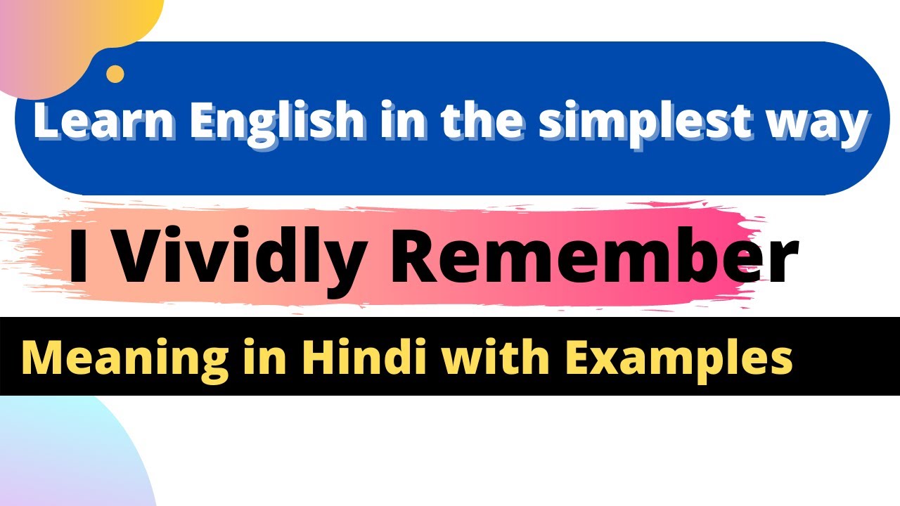 I vividly remember i vividly remember means i vividly remember meaning YouTube