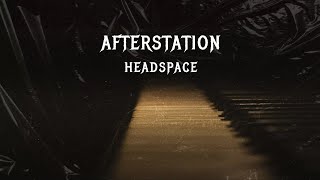 Afterstation -  Headspace (Video)