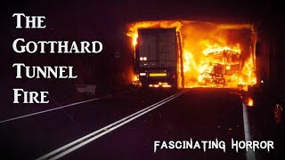 The Gotthard Tunnel Fire | A Short Documentary | Fascinating Horror