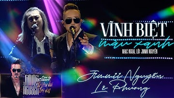 VĨNH BIỆT MÀU XANH - JIMMII NGUYỄN FT LÊ PHƯƠNG | LIVESHOW TRIỆU LỜI TRI ÂN