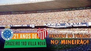21 ANOS DO MAIOR PUBLICO DA HISTORIA DO MINEIRAO