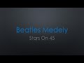 Beatles Meledy Stars On 45 Lyrics