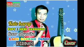 kato harap~lagu daerah Jambi Kerinci~cipt heri yasmardi~cover ahyarika~semoga semuanya terhibur🙏💪😍