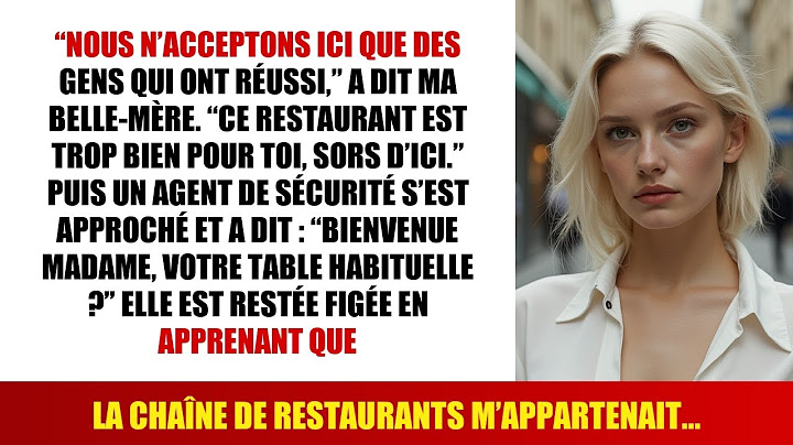 “NOUS N’ACCEPTONS ICI QUE DES GENS QUI ONT RÉUSSI,” A DIT MA BELLE-MÈRE. “CE RESTAURANT EST TROP...
