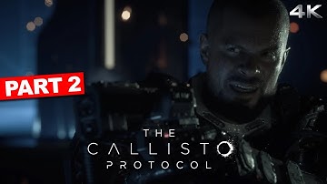 THE CALLISTO PROTOCOL PC Gameplay Walkthrough Part 2 [4K 60FPS] - No Commentary