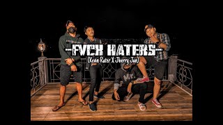 FVCK HATERS !!! - KEVIN RATER x JHERRY JAN