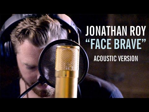 Jonathan Roy - "Face Brave" (acoustic)