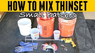 How To Mix Thinset  Essential tips for small batches