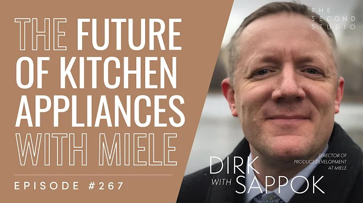 #267 - The Future of Kitchen Appliances & Miele's Generation 7000 with Dirk Sappok