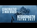 Kedarnath ek divya dham 2  kedarnath yatra 2022  bhatakta manav  cinematic