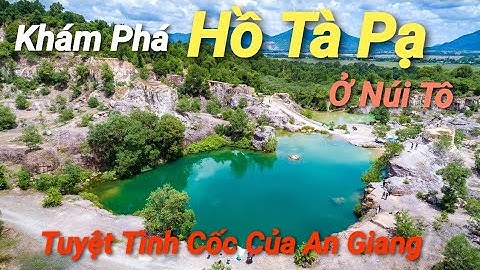Hồ Tạ Pạ Ở Tri Tôn  - Tuyệt Tình Cốc Của An Giang