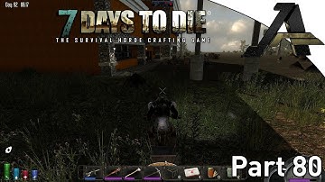 7 Days to Die Alpha 12.4 Gameplay - Part  80 - Tool Store Loop