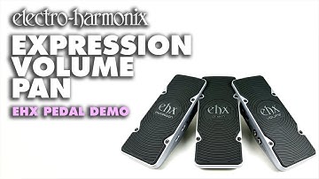 Electro-Harmonix Volume / Expression / Pan Pedals (Demo by Bill Ruppert)