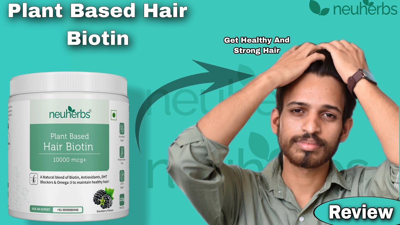 Biotin for hair growth Results Before & After neuherb plant based