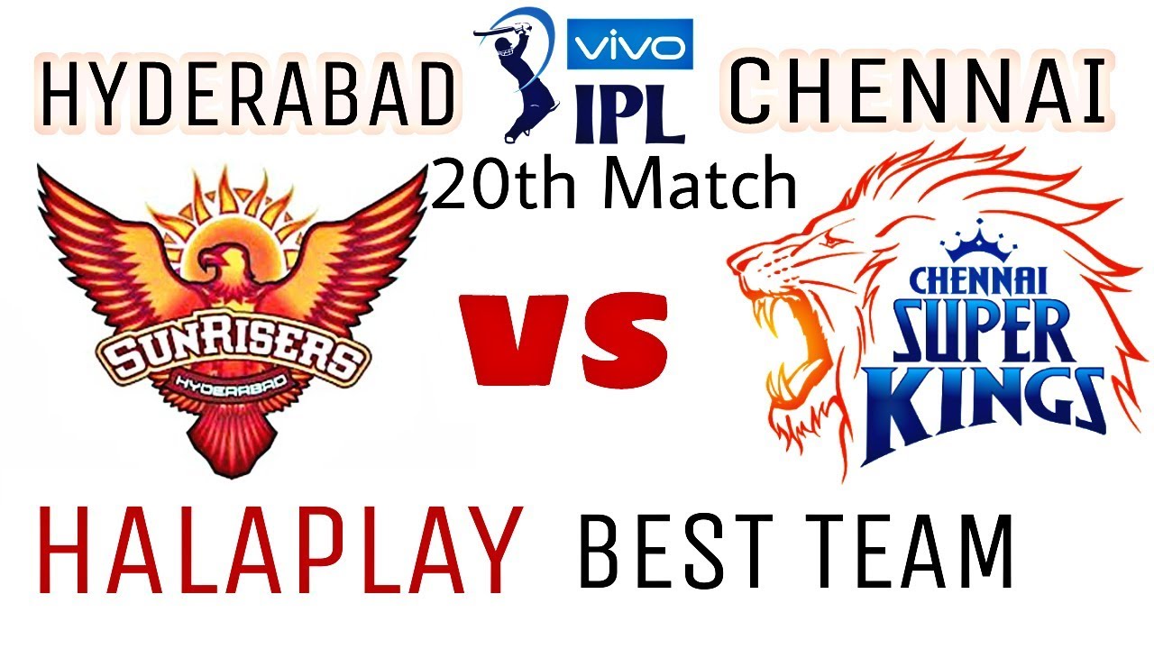 SRH VS CSK HALAPLAY TEAM | 20th IPL MATCH PLAYING11 | Dream11 Best Prediction