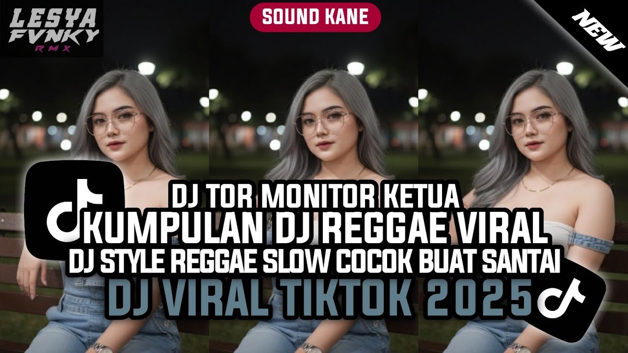 DJ TOR MONITOR KETUA || KUMPULAN DJ REGGAE SLOW TERBARU || DJ CAMPURAN VIRAL TIKTOK 2025🎵 