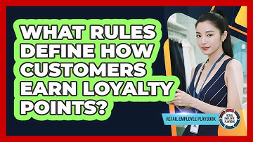 What Rules Define How Customers Earn Loyalty Points?