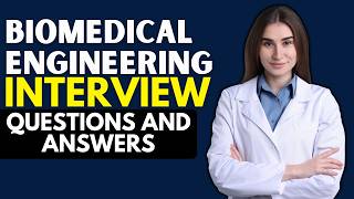 Top 25 Biomedical Engineering Interview Questions and Answers