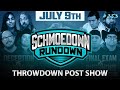 Throwdown Post Show | Schmoedown Rundown 253