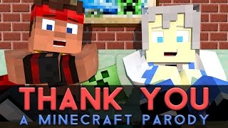 Video thumbnail of "Thank You   A Minecraft Parody of MKTOs Thank You Music Video with lyrics"