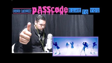 Static Reaction- PASSCODE - Same to You