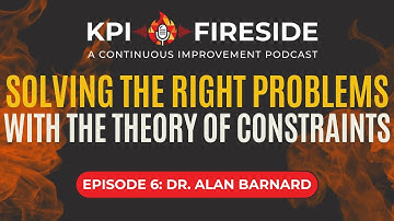 Dr. Alan Barnard on Solving the Right Problems with the Theory Of Constraints