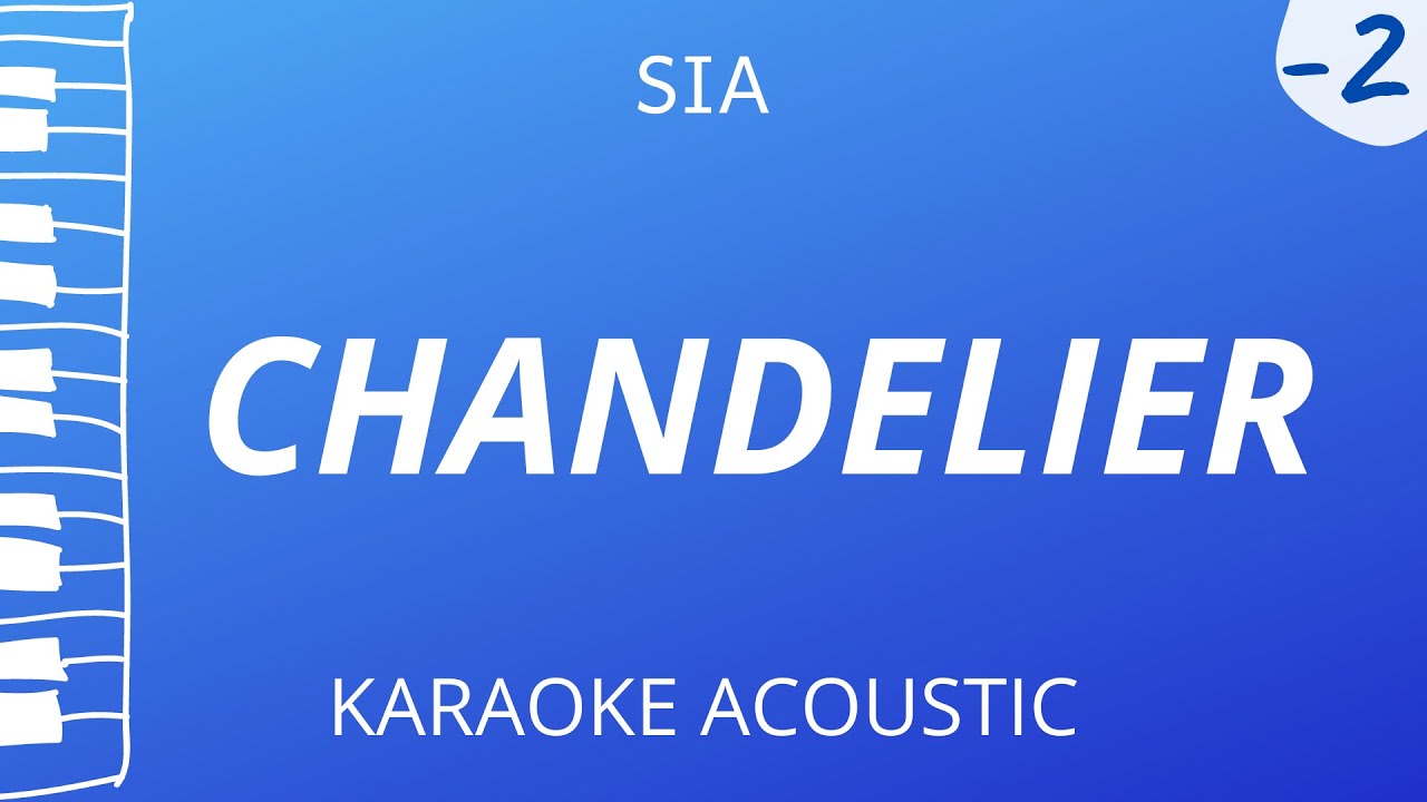 Chandelier Sia (Karaoke Acoustic Piano) Lower Key YouTube