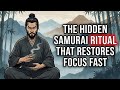 The Hidden Samurai Ritual That Restores Focus Fast