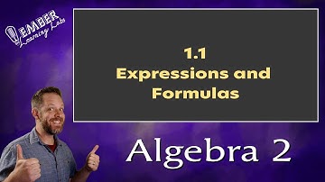 1-1 Expressions and Formulas | Algebra 2 | Ember Learning Labs