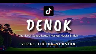 Denok tiktok Ora Bakal Cukup Lautan Mangsi  Lirik 