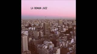 La Roman Jazz (Full Album)