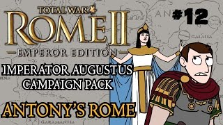 Total War: Rome 2 - Imperator Augustus Campaign - Antony's Rome - Part 12! Total War: Rome 2 - Imperator Augustus Campaign - Antony's Rome - Part 12!