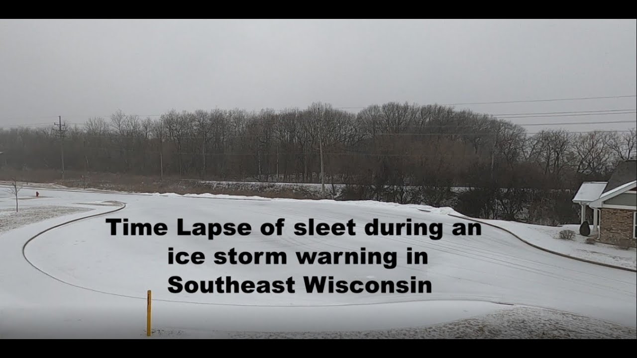 SLEET STORM TIME LAPSE!!! Southeast Wisconsin - YouTube