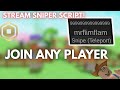 *UPDATED* Stream Sniper Script! | Join Any Player on Roblox!
