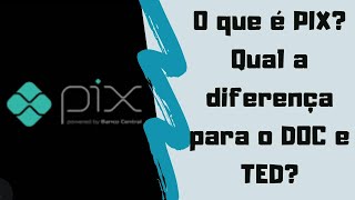 What is PIX? What is the difference between it, TED, and DOC? Understand it super simply!!