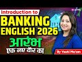 Introduction to Banking English 2026 | Arambh Ek Naye Daur Ka | Beginners Session | Yashi Ma'am
