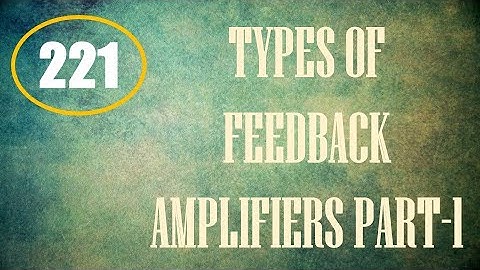 ElexCkts | Lecture-221 | Types of Feedback Amplifiers Part-1